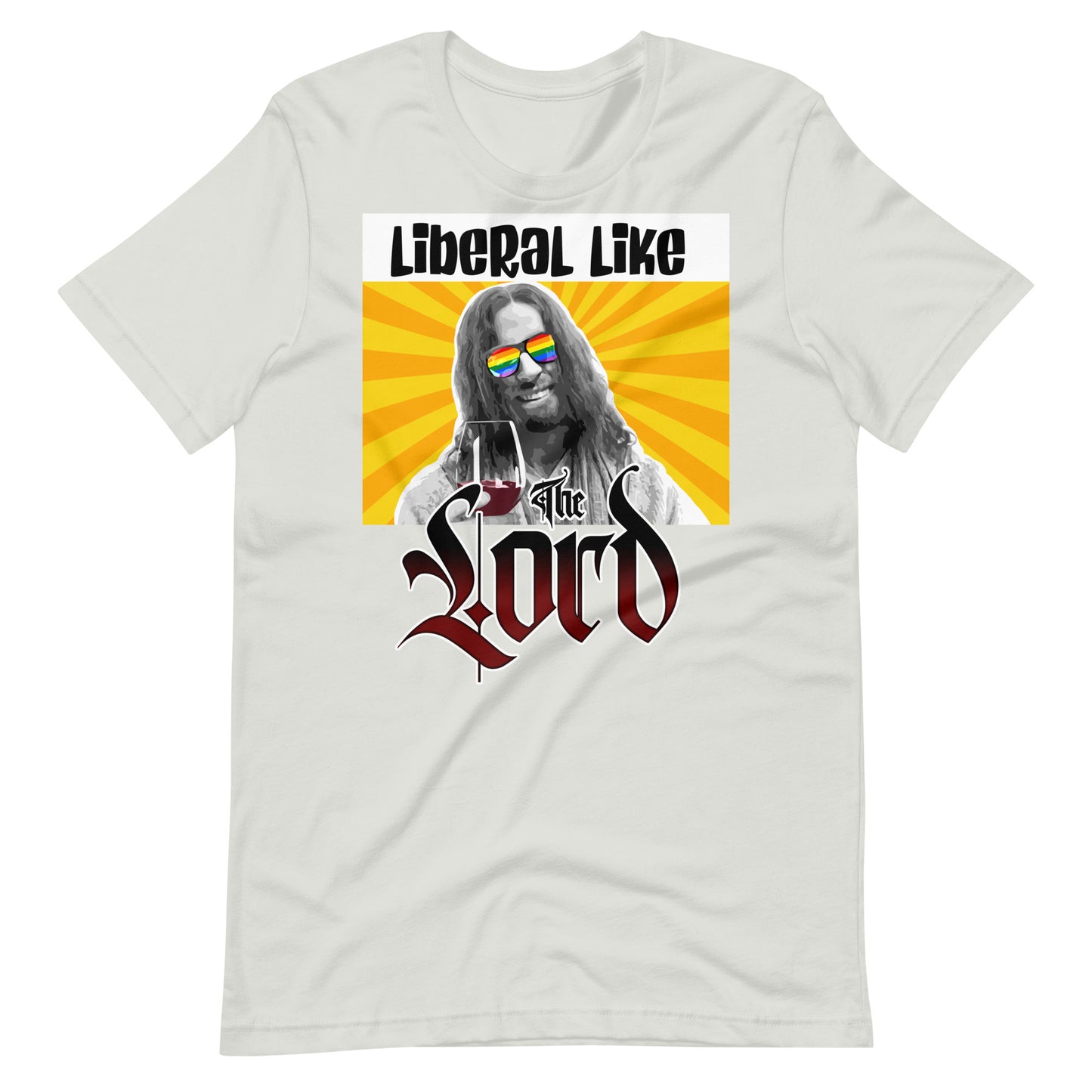 Liberal Like The Lord Unisex T-shirt