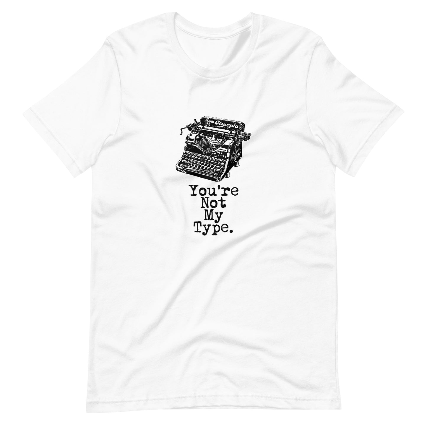 Not My Type Unisex T-shirt - Dark Text  by RICK BALDWIN